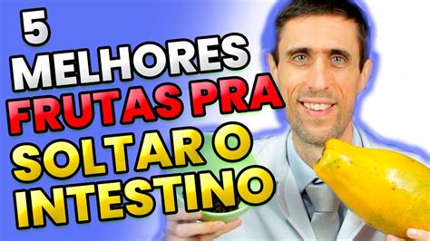 5 MELHORES FRUTAS PARA SOLTAR O INTESTINO YouTube