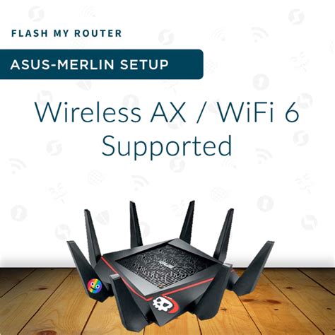 Asus Wifi 6 Vpn Merlin Firmware Setup Flash My Router