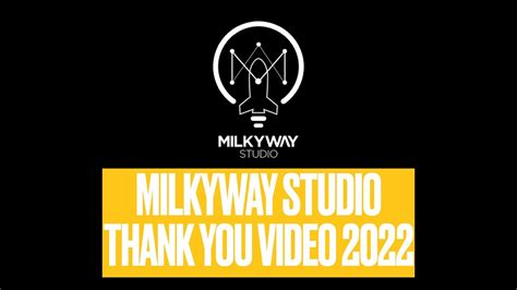 Milkyway Studio Thank You Video Youtube