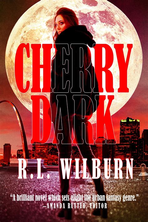 Cherry Dark - The Debut Urban Fantasy Novel by R.L. Wilburn