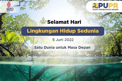 Peringatan Hari Lingkungan Hidup Sedunia Kementerian Pupr Ingatkan