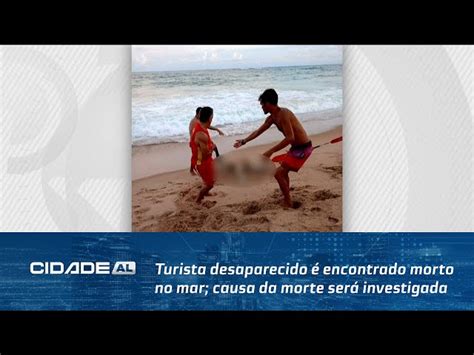 Turista desaparecido é encontrado morto no mar causa da morte será