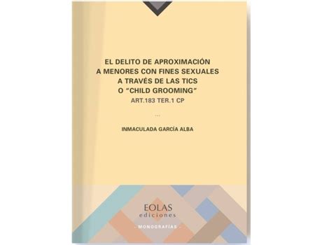 Libro El Delito De Aproximación A Menores Con Fines Sexuales A Travès