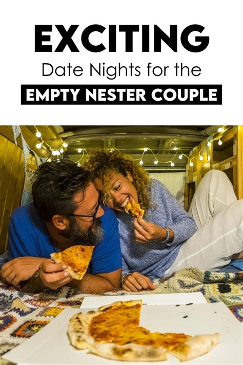 30 Fun And Flirty Date Ideas For Empty Nesters Empty Nesters Creative