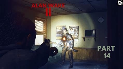 Alan Wake 2 Gameplay Walkthrough Part 14 [1080p Pc Ultra Rtx On] No