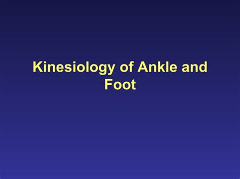 Kinesiology Of Ankle And Foot