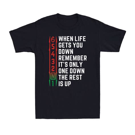 When Life Gets You Down Remember It S 1 Down The Rest Is Up Motivation T Shirt