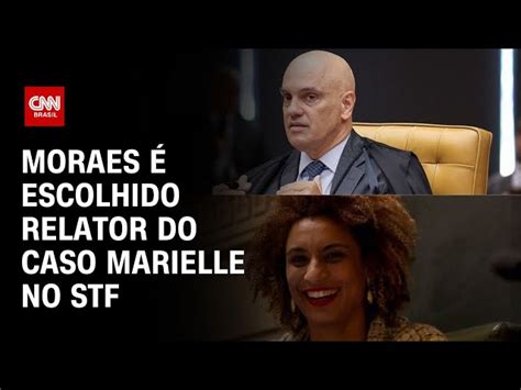 Moraes é Escolhido Relator Do Caso Marielle No Stf Cnn Brasil