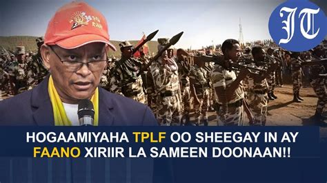 Deg Deg TPLF Oo Sheegtay Inay Xiriir La Sameenayso Jamhada Faana