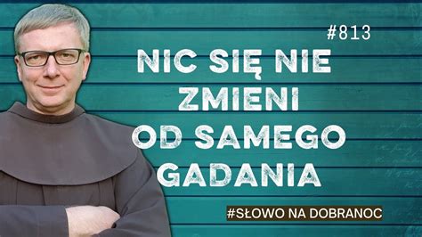 Nic się nie zmieni od samego gadania Franciszek Krzysztof Chodkowski