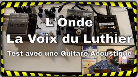 L Onde de La Voix du Luthier un ampli stéréo pour guitare acoustique