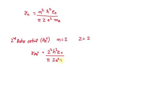 Calculate The Ratio Of The Radius Of The Nd Bohr Orbit Of He Ion And