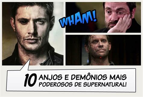 Os 10 anjos e demônios mais poderosos de Supernatural Legião dos Heróis