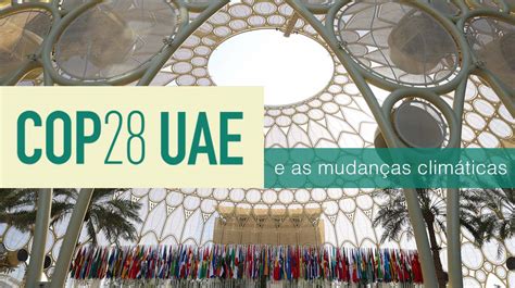 COP28 UAE e as mudanças climáticas Meio Ambiente Blog Ecooar