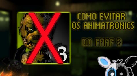 Como Evitar Os Animatronics Do Fnaf Atualizado Youtube