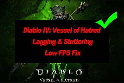 How To Fix Diablo Iv Vessel Of Hatred Lagging Stuttering Low Fps