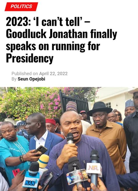 ''I Can't Tell" - Goodluck Jonathan Finally Speaks On Running For ...