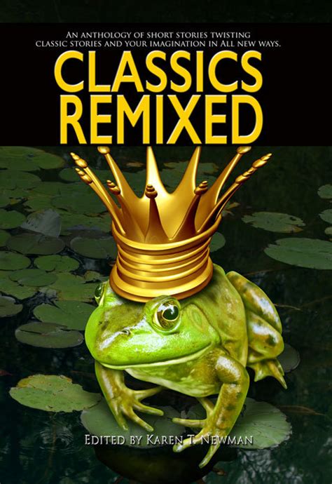 Classics Remixed By Karen T Newman Goodreads