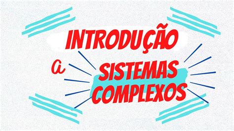 Aula 02 Introdução A Sistemas Complexos Youtube