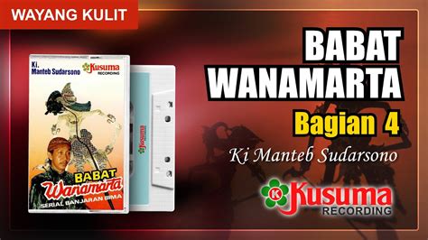 Wayang Kulit Ki Manteb Sudarsono Lakon Babat Wanamarta Audio Master