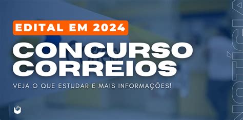 Concurso Correios 2024 comissão formada veja o que estudar Blog