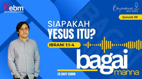 BagaiMANNA Audio Only 06 07 23 Ibrani 1 1 4 Siapakah Yesus Itu