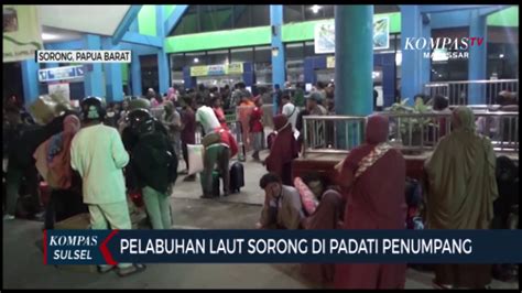 Pelabuhan Laut Sorong Dipadati Penumpang Video Dailymotion