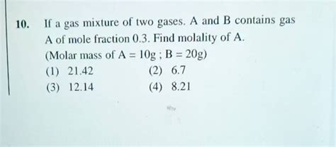 If A Gas Mixture Of Two Gases A And B Contains Gas A Of Mole Fraction 0