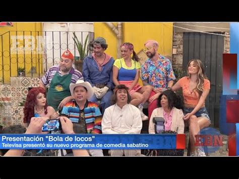 Televisa Presento Su Nuevo Programa De Comedia Bola De Locos Con Un