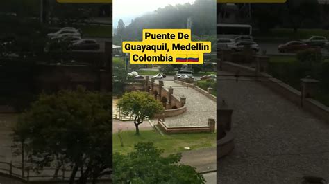 Puente De Guayaquil Medellin Colombia Youtube