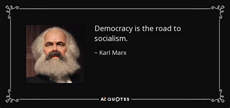 Karl Marx Quote Democracy Is The Road To Socialism