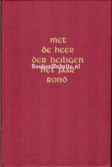 Met De Heer Der Heiligen Het Jaar Rond Dodewaard A E Van