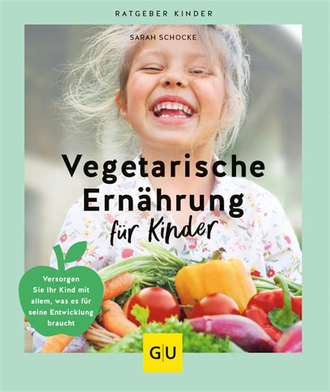 Vegetarische Ernährung für Kinder Sarah Schocke GU Online Shop