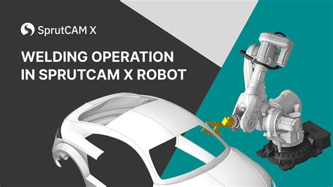 Welding Operation In Sprutcam X Robot Sprutcam X