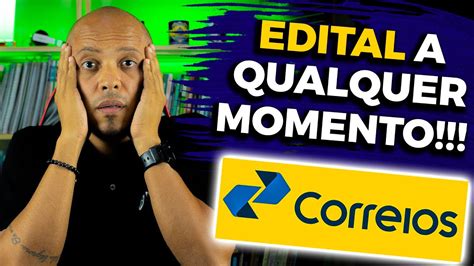 Urgente Edital Concurso Correios A Qualquer Momento Entenda