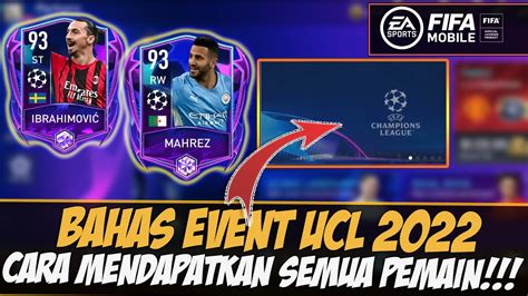 Guide Event Ucl Dan Cara Dapatkan Semua Pemain Fifa 2022 Mobile Fifa