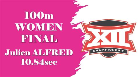 Julien Alfred 100m Women Final In 10 84s 2023 Big 12 Outdoor T F