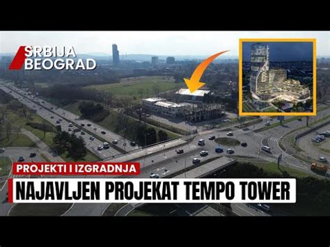 Ovde će se graditi TEMPO TOWER novi SIMBOL Grada Beograda YouTube