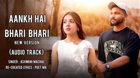 Aankh Hai Bhari Bhari Old Song New Version Ashwani Machal Cover Song Latest Hindi Song