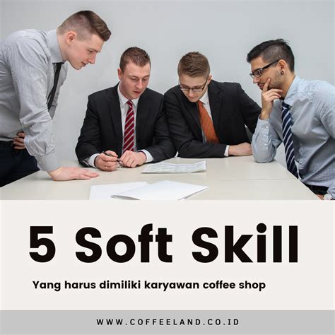 Soft Skill Yang Harus Dimiliki Karyawan Coffee Shop Coffeeland