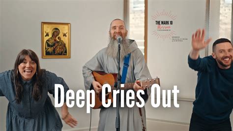 Deep Cries Out Action Song The Mark 10 Mission YouTube