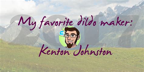 My Favorite Dildo Maker Sir Kenton Of Funkit Dangerous Lilly