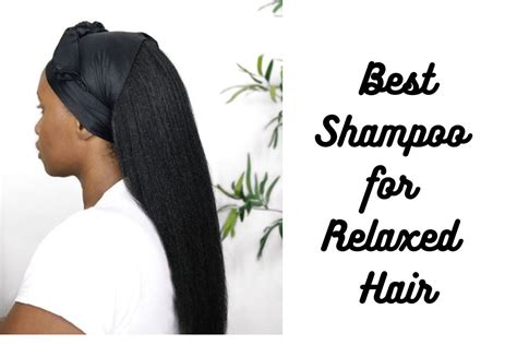 Best Shampoo For Relaxed Hair 2024 Best Hair Looks