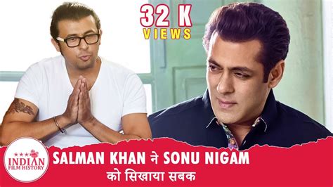 Salman Khan ने Sonu Nigamको सिखाया सबक Indian Film History Youtube