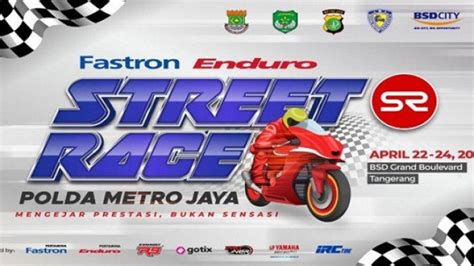 Street Race Polda Metro Jaya Akan Digelar Di BSD Selama 3 Hari Mulai 22