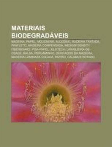 Materiais Biodegradaveis Buy Materiais Biodegradaveis By Fonte