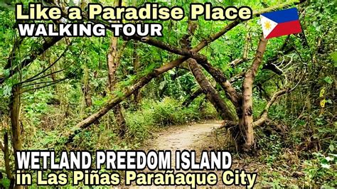 WETLAND PreeDom Island in Las Piñas Parañaque City Like a Paradise