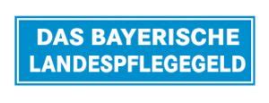 Das Bayerische Landespflegegeld Markt Wegscheid