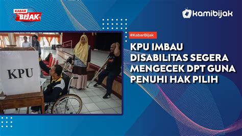 KPU Imbau Disabilitas Segera Mengecek DPT Guna Penuhi Hak Pilih YouTube