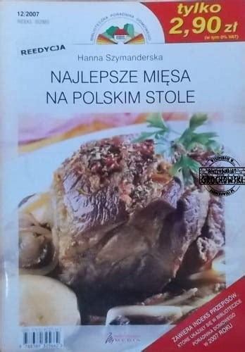 Najlepsze mięsa na polskim stole 66 przepisów Seria Biblioteczka